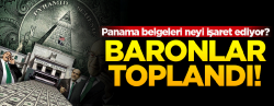 Baronlar'da Panama Belgeleri paniği!..