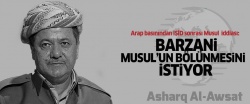 'Barzani, Musul'un bölünmesini istiyor' iddiası..