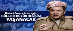 Barzani: Bölgede büyük değişim geliyor