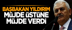 Başbakan'dan müjde üstüne müjde!..