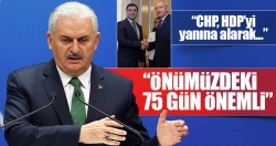 Başbakan Binali Yıldırım: Önümüzdeki 75 gün önemli..