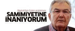 Baykal'dan Gülen Açıklaması: Samimiyetine inanıyorum!