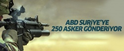 ABD Suriye'ye 250 asker daha gönderiyor