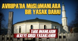 Belçika'dan Türk imamlara vize engeli!..