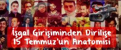 İşgal Girişiminden Dirilişe 15 Temmuz'un Anatomisi..