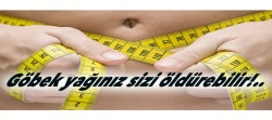 Şişmanlıktan değil, göbek yağlarından korkun..