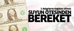 İşte 1 dolarların dağıtım şifresi..