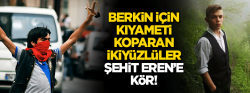 Berkin Elvan için kıyameti koparanlar şehit Eren'e kör...