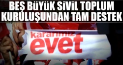 Beş büyük sivil toplum kuruluşundan tam destek..