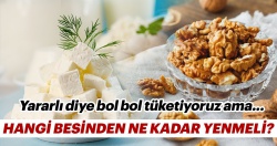 Yararlı besinleri ne kadar tüketmeliyiz?