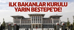 İlk Bakanlar Kurulu Beştepe'de toplanacak!