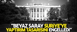 Beyaz Saray Suriye'ye yaptırım tasarısını gizlice engelledi