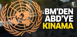 BM'den ABD'ye kınama...
