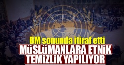 BM: "Arakanlı Müslümanlara etnik temizlik yapılıyor!.."