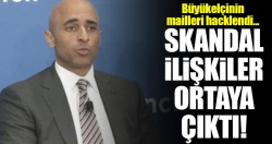 BAE Büyükelçisi'nin skandal ilişkiler ortaya çıktı!..