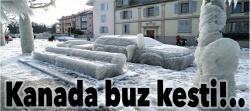 Kanada buz kesti!..