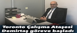 Toronto Çalışma Ataşesi göreve başladı..