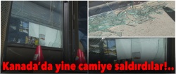 Kanada’da yine camiye saldırdılar