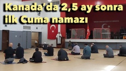 Kanada'da aylar sonra ilk Cuma namazı kılındı..