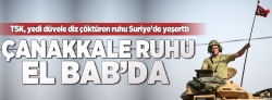 Çanakkale ruhu El Bab'da yeşerdi!..