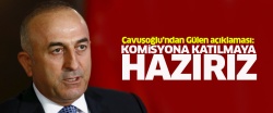 Çavuşoğlu'ndan Gülen açıklaması..