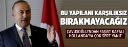 Çavuşoğlu: Bu yapılan karşılıksız kalmaz!..