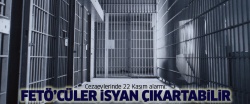 Cezaevlerinde 22 Kasım alarmı!..