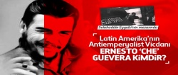 Latin Amerika’nın Antiemperyalist Vicdanı: CHE