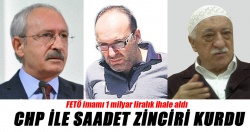 CHP ile FETÖ'nün saadet zinciri..