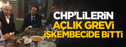 Böyle olur CHP’lilerin eylemi!.. Açlık grevi işkembecide bitti..