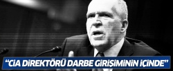 'CIA Direktörü Brennan darbe girişiminin içinde'