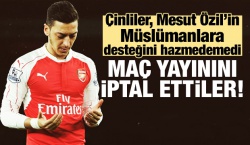 Çinliler, Mesut Özil'in açıklamalarını hazmedemedi!