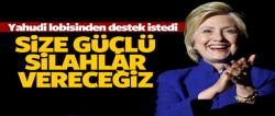 Clinton'dan İsrail'e güçlü silahlar sözü..