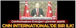 CNN International Erdoğan'ın konuşmasını ilk kez canlı yayınladı