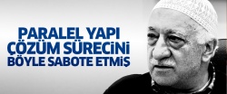 FETÖ çözüm sürecini böyle sabote etmiş..