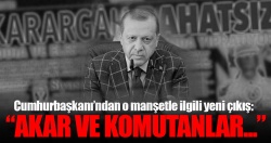 Cumhurbaşkanı Erdoğan: Komutanlar Hürriyet'e dava açmalılar