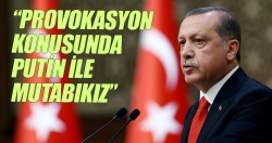 Cumhurbaşkanı Erdoğan: Putin'le mutabıkız