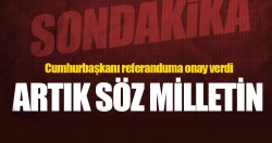 Cumhurbaşkanı onayladı!.. Referandum 16 Nisan'da..