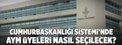 Yeni sistemde Anayasa Mahkemesi üyeleri nasıl belirleniyor?