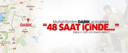 Muhalifler Dabık'a yaklaştı...