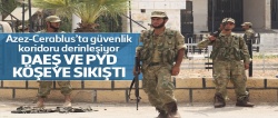 Azez-Cerablus’ta güvenlik koridoru derinleşiyor