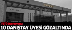 Danıştay'da operasyon: 10 gözaltı