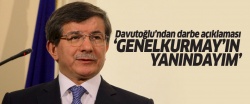 Davutoğlu'ndan darbe açıklaması: Genelkurmay'ın arkasındayım