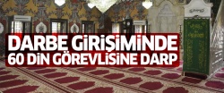15 Temmuz'da 60 din görevlisine darp!..