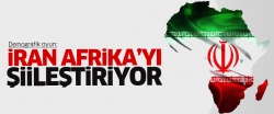İran'ın büyük Afrika’yı oyunu!..