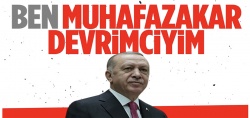 Başkan Erdoğan: ''Ben muhafazakar bir devrimciyim''