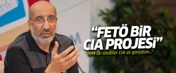 Dilipak: FETÖ bir CIA projesi!..