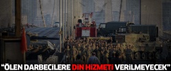 'Ölen darbecilere din hizmeti verilmeyecek'