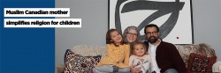Muslim Canadian mother simplifies religion for children