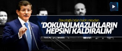 Davutoğlu: Dokunulmazlıklar kalksın